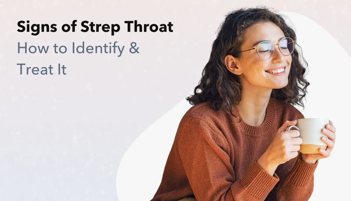 Signs of Strep Throat & How to Treat It